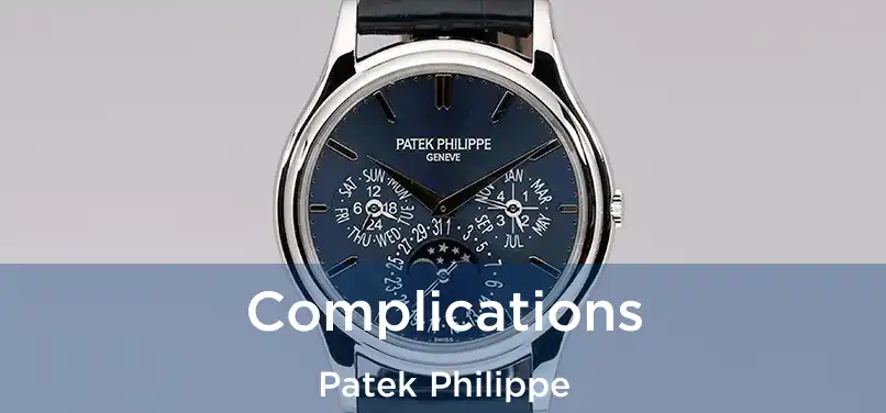  Complications Patek Philippe