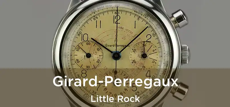  Girard-Perregaux Little Rock