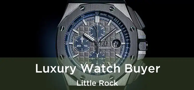  Luxury Watch Buyer Little Rock