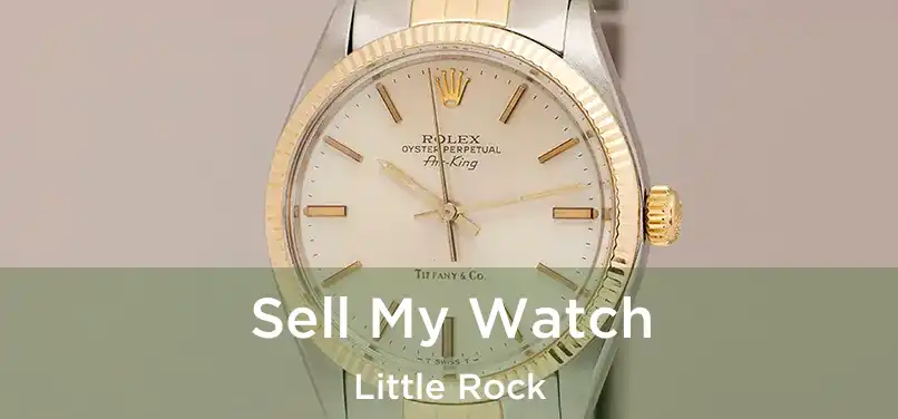  Sell My Watch Little Rock
