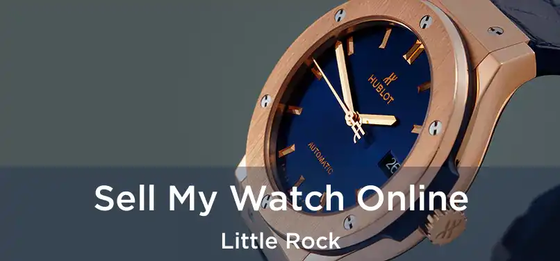  Sell My Watch Online Little Rock