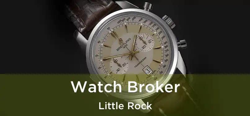  Watch Broker Little Rock
