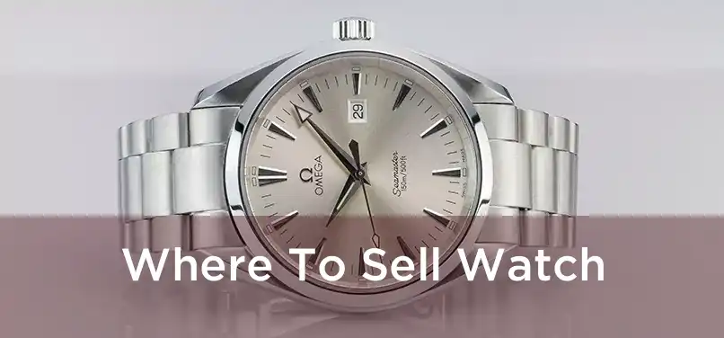  Where To Sell Watch 